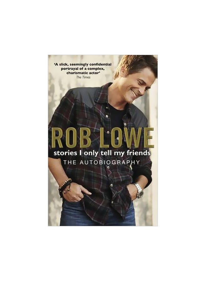Stories I Only Tell My Friends Paperback English by Rob Lowe - 19 January 2012 
