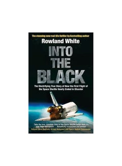 Into The Black: The Electrifying True Story Of How The First Flight Of The Space Shuttle Nearly Ended In Disaster paperback english - 04 May 2017 