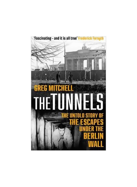 The Tunnels: The Untold Story Of The Escapes Under The Berlin Wall paperback english - 19 October 2017