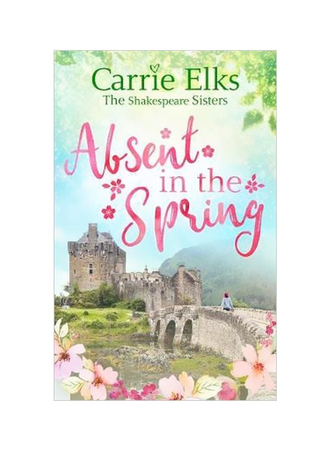 Absent In The Spring Paperback English by Carrie Elks - 24 April 2018