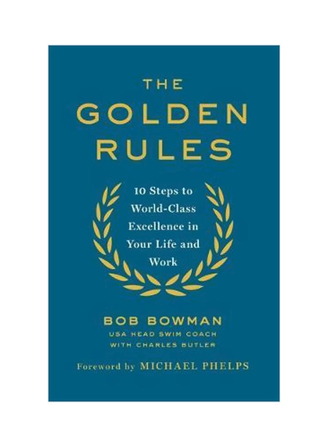 The Golden Rules: 10 Steps To World-class Excellence In Your Life And Work paperback english - 04 January 2018 