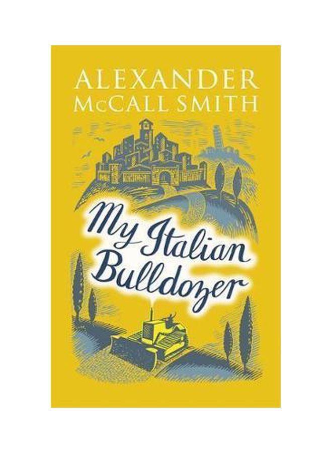 My Italian Bulldozer Paperback English by Alexander McCall Smith - 02 November 2017 
