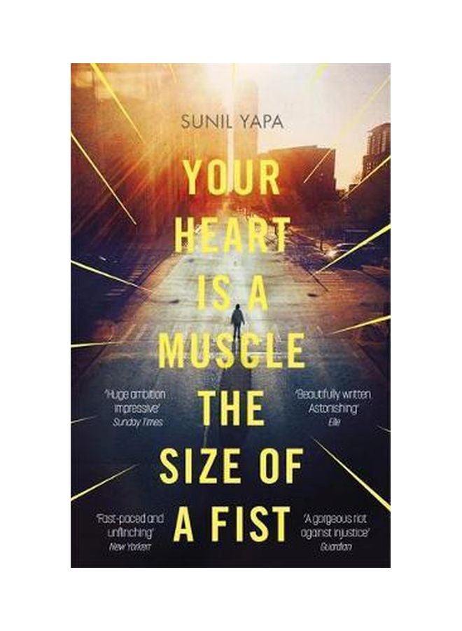 Your Heart Is A Muscle The Size Of A Fist Paperback English by Sunil Yapa - 12 January 2017 