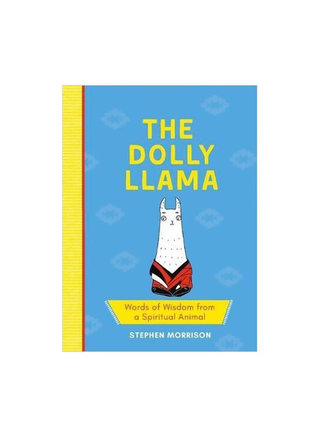 The Dolly Llama: Words Of Wisdom From A Spiritual Animal hardcover english - 19 October 2018