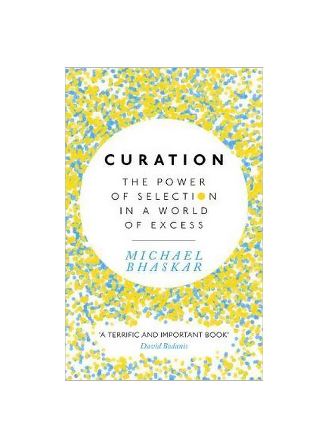 Curation: The Power Of Selection In A World Of Excess Paperback English by Michael Bhaskar - 42887 