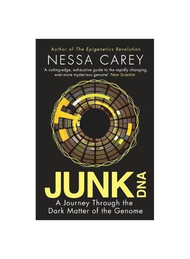 Junk DNA : A Journey Through The Dark Matter Of The Genome paperback english - 03 September 2015