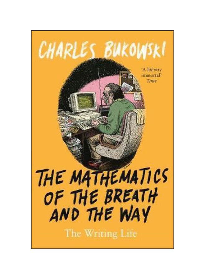 The Mathematics Of The Breath And The Way : The Writing Life Paperback English by Charles Bukowski - 30 October 2018 