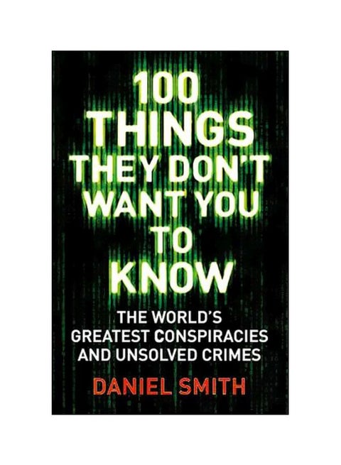 100 Things They Don't Want You To Know : Conspiracies, Mysteries And Unsolved Crimes paperback english - 02 November 2017