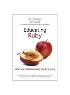 Educating Ruby : What Our Children Really Need To Learn Paperback English by Guy Claxton - 01 June 2015