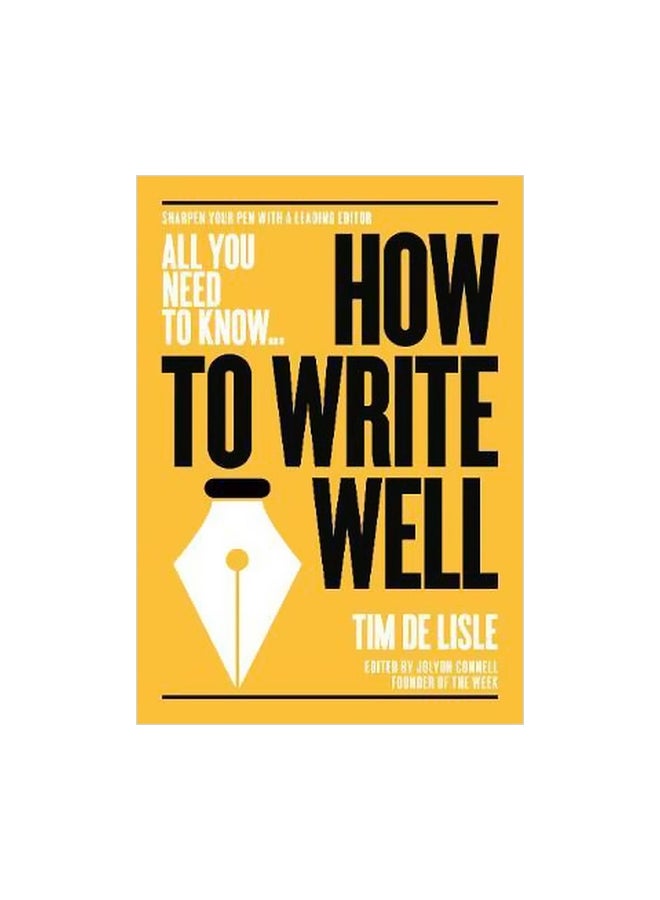 How To Write Well: All You Need To Know.. paperback english - 11 December 2018