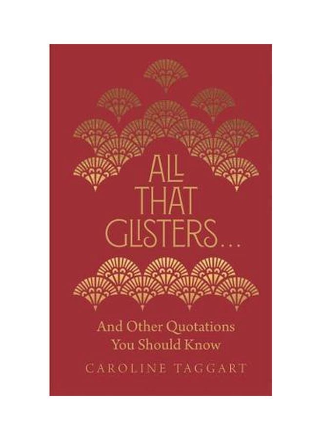 All That Glisters : And Other Quotations You Should Know hardcover english - 01 April 2019 