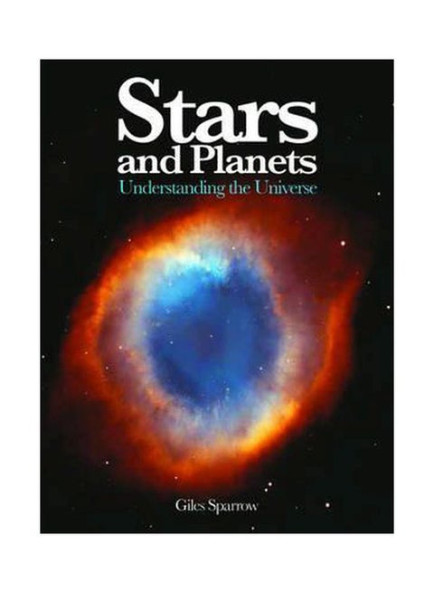 Stars and Planets : Understanding The Universe Paperback English by Giles Sparrow - 11 August 2016