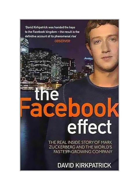 The Facebook Effect : The Real Inside Story Of Mark Zuckerberg And The World's Fastest Growing Company Paperback English by David Kirkpatrick - 40584