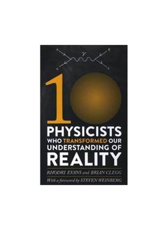 Ten Physicists Who Transformed Our Understanding Of Reality paperback english - 08 December 2015 