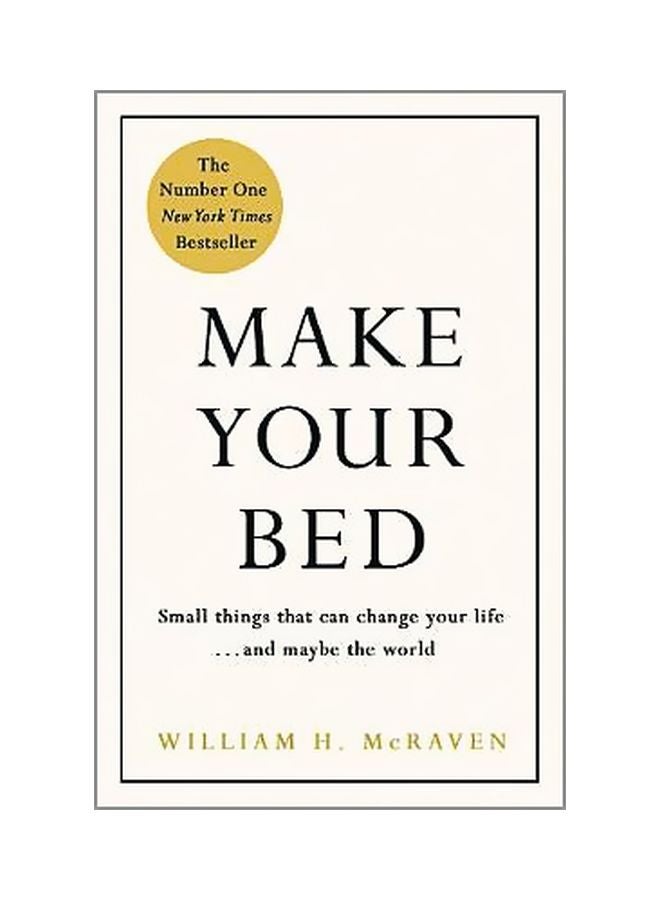 Make Your Bed : Small Things That Can Change Your Life. And Maybe The World Hardcover English by Admiral William H. McRaven - 42928 