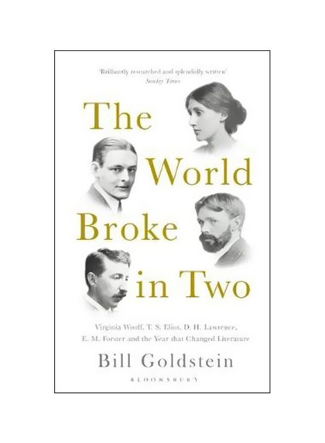 The World Broke In Two: Virginia Woolf, T. S. Eliot, D. H. Lawrence, E. M. Forster And The Year That Changed Literature paperback english - 20 September 2018