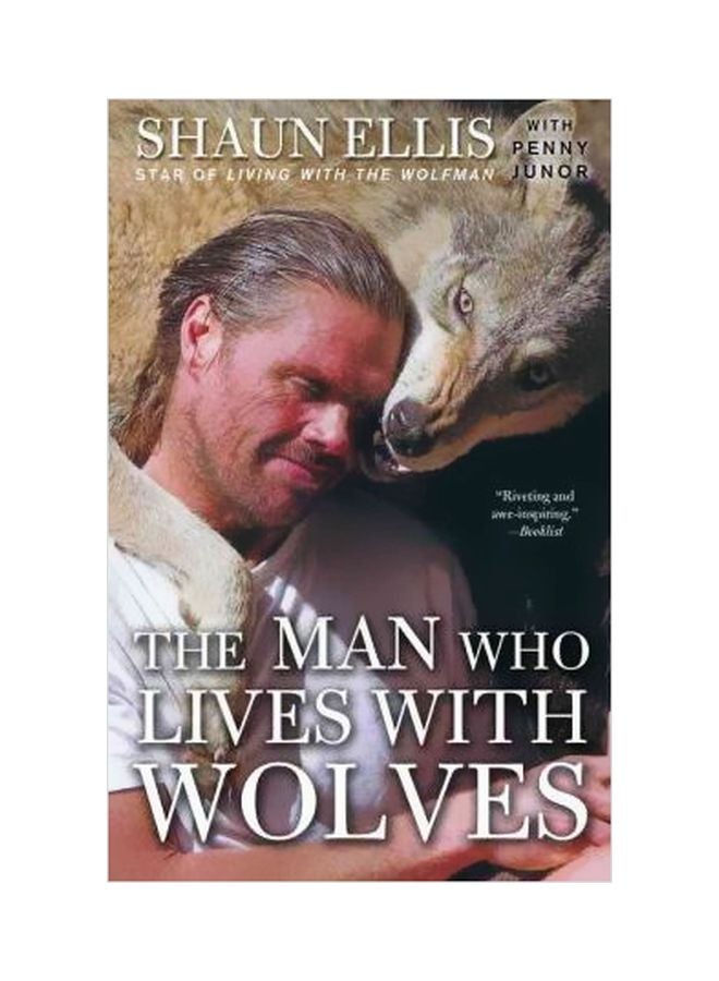 The Man Who Lives With Wolves Paperback English by Shaun Ellis - 05 October 2010