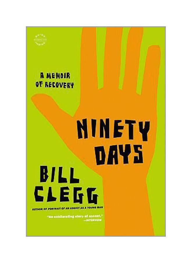 Ninety Days: A Memoir Of Recovery Paperback English by Bill Clegg - 09 April 2013 