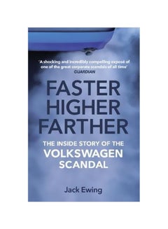 Faster, Higher, Farther: The Inside Story Of The Volkswagen Scandal Paperback English by Jack Ewing - 17 May 2018 