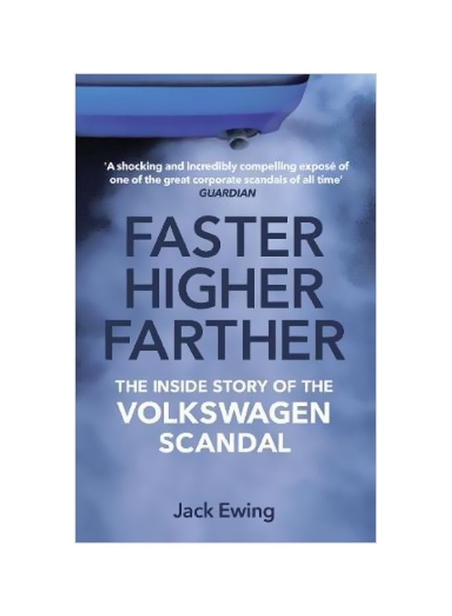 Faster, Higher, Farther: The Inside Story Of The Volkswagen Scandal Paperback English by Jack Ewing - 17 May 2018 
