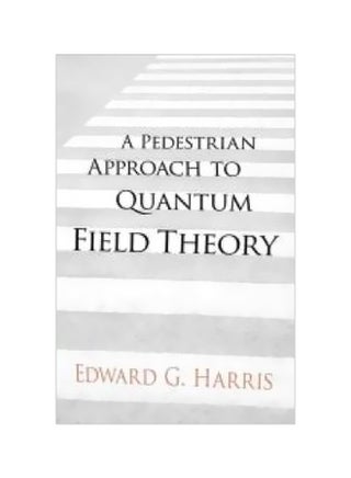 A Pedestrian Approach To Quantum Field Theory Paperback English by Edward Harris - 29 May 2014 - v1561485423/N27149676A_1
