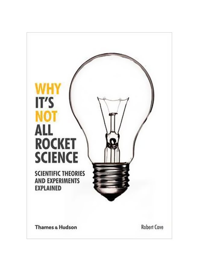 Why It's Not All Rocket Science : Scientific Theories And Experiments Explained paperback english - 25 August 2016 