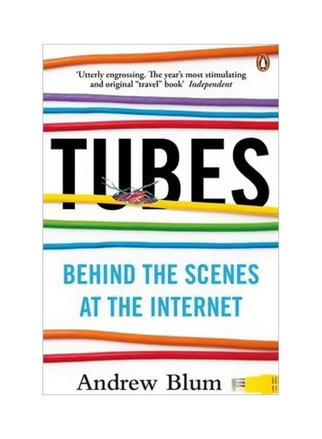 Tubes: Behind The Scenes At The Internet Paperback English by Andrew Blum - 41340