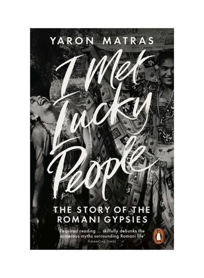 I Met Lucky People: The Story Of The Romani Gypsies Paperback English by Yaron Matras - 42060 