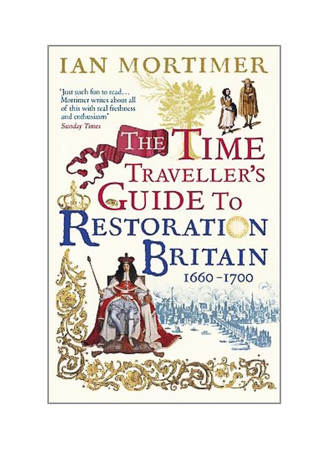 The Time Traveller's Guide To Restoration Britain paperback english - 11 May 2018 