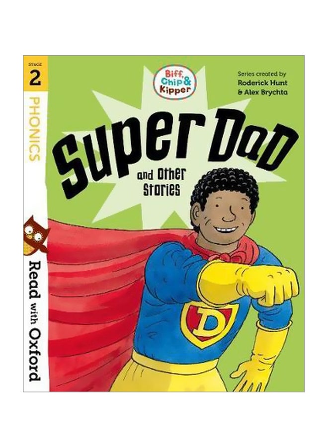 Biff Chip And Kipper: Super Dad And Other Stories: Stage 2 Paperback English by Roderick Hunt - 43223