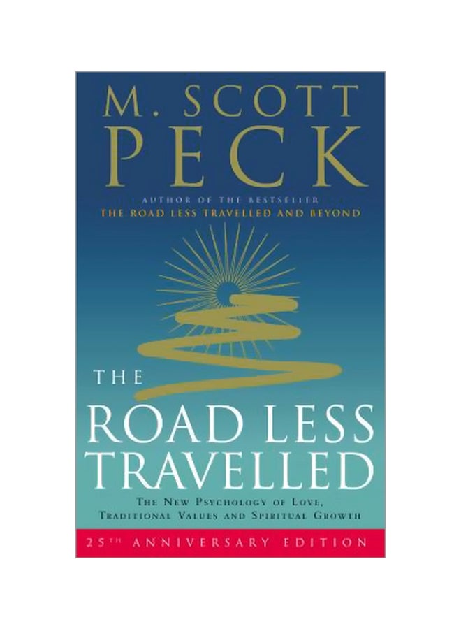 The Road Less Travelled: The New Psychology Of Love, Traditional Values And Spiritual Growth Paperback English by M. Scott Peck - 06 February 2003