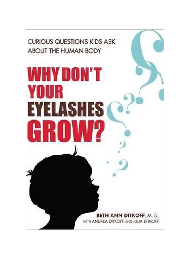 Why Don't Your Eyelashes Grow? : Curious Questions Kids Ask About The Human Body paperback english - 07 May 2009