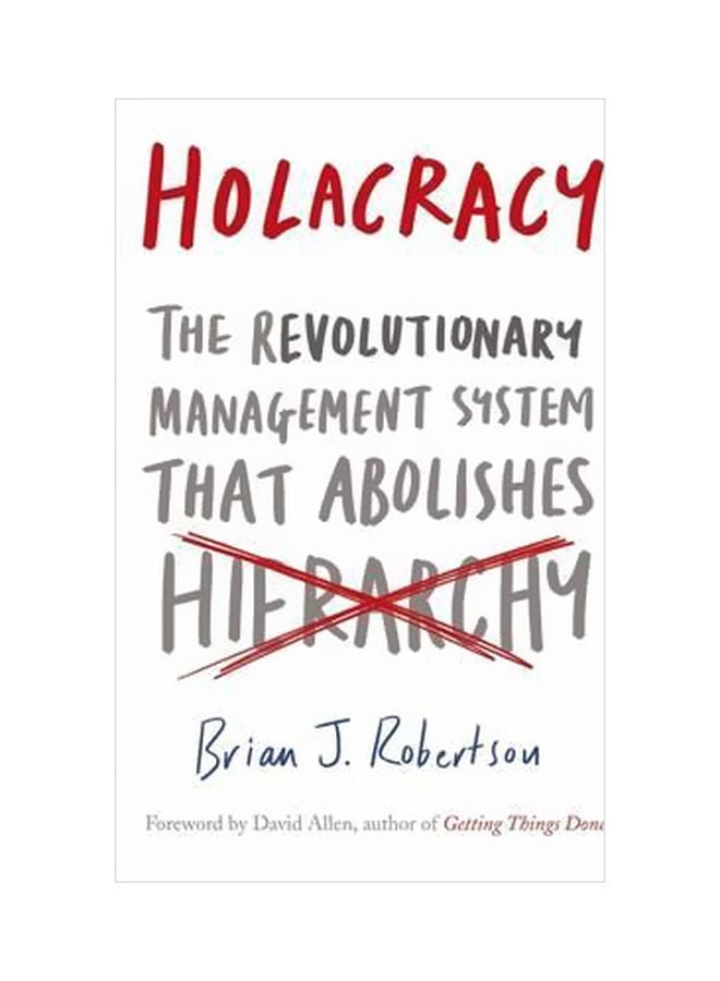 Holacracy: The Revolutionary Management System That Abolishes Hierarchy paperback english - 02 June 2016 