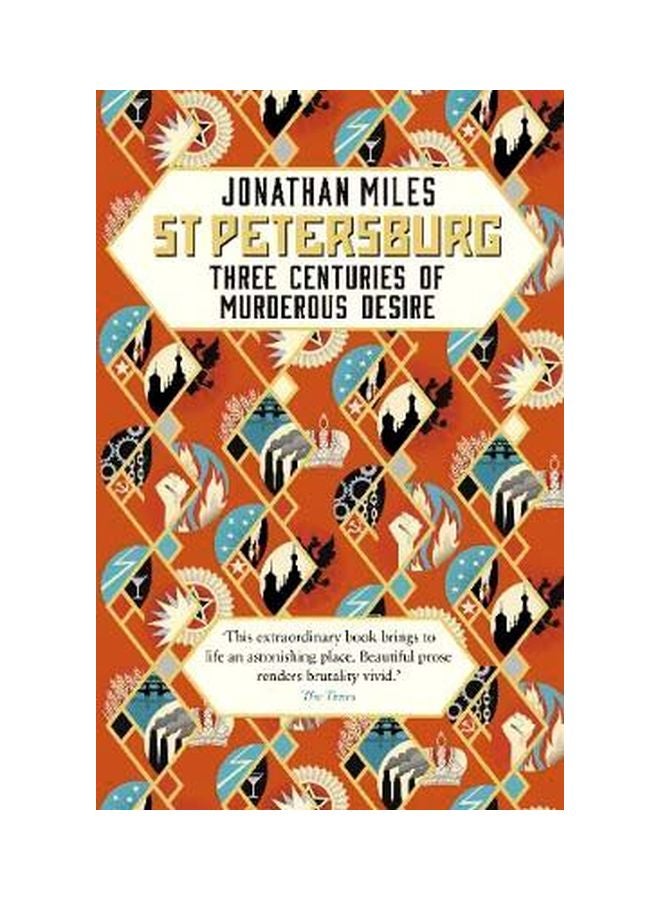 St Petersburg: Three Centuries Of Murderous Desire paperback english - 05 April 2018 