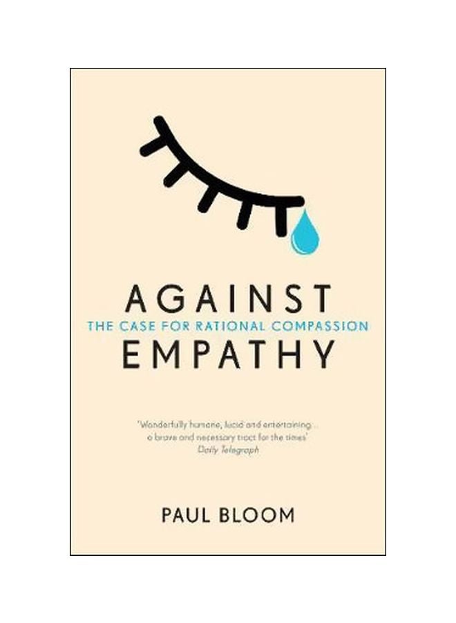 Against Empathy: The Case For Rational Compassion Paperback English by Paul Bloom - 12 February 2018