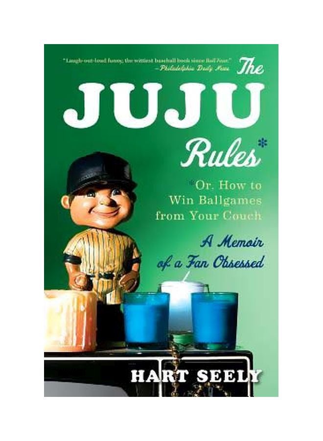 The Juju Rules Or How To Win Ballgames From Your Couch: A Memoir Of A Fan Obsessed paperback english - 26 March 2013 