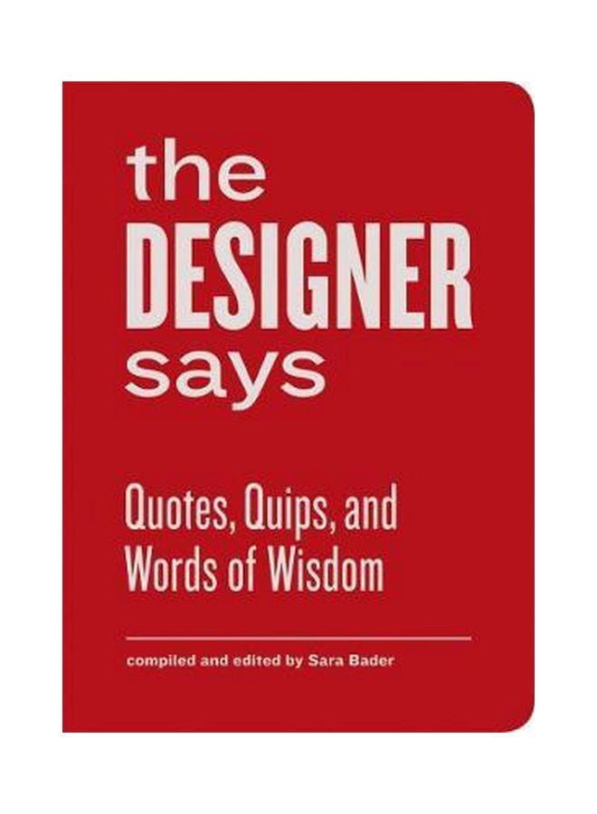 null - The Designer Says: Quotes, Whips And Words Of Wisdom hardcover english - 07 May 2013 - Image 1