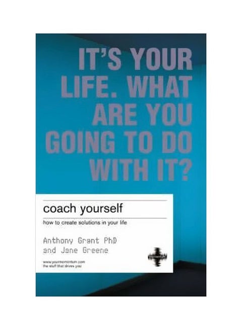 Coach Yourself: It's Your Life What Are You Going To Do With It? paperback english - 31 December 2004