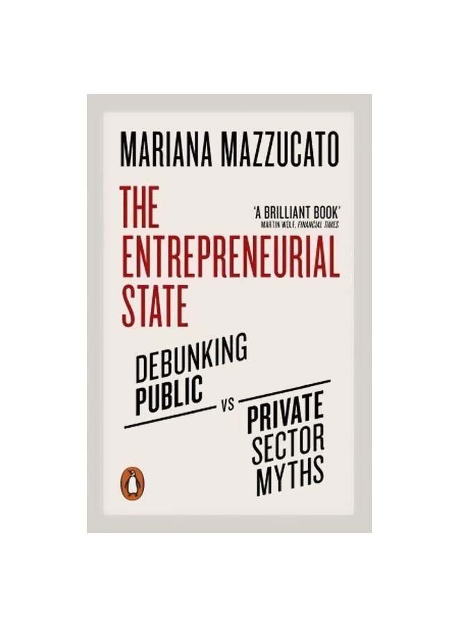 The Entrepreneurial State: Debunking Public Vs. Private Sector Myths paperback english - 22 March 2018