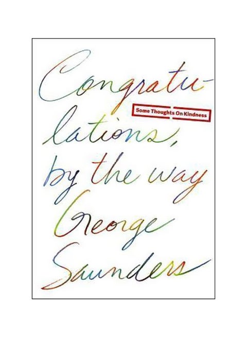 Congratulations, By The Way: Some Thoughts On Kindness hardcover english - 22 April 2014