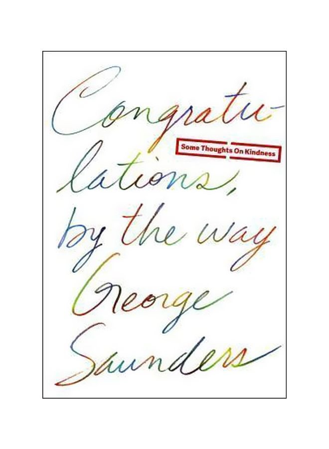 Congratulations, By The Way: Some Thoughts On Kindness hardcover english - 22 April 2014