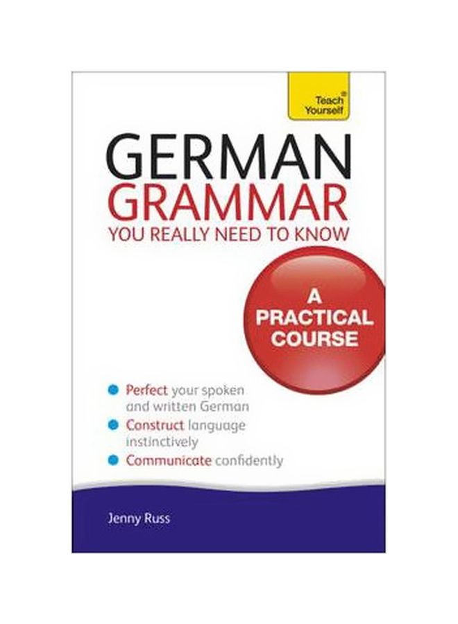 German Grammar You Really Need To Know: A Practical Course Paperback English by Jenny Russ - 01 September 2012