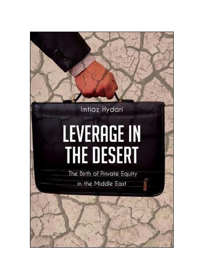 Leverage In The Desert : The Birth Of Private Equity In The Middle East paperback english - 10 April 2014 
