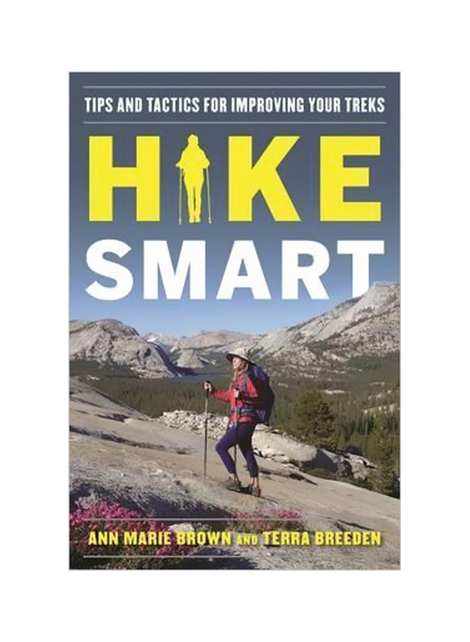 Hike Smart: Tips And Tactics For Improving Your Treks paperback english - 18 April 2017