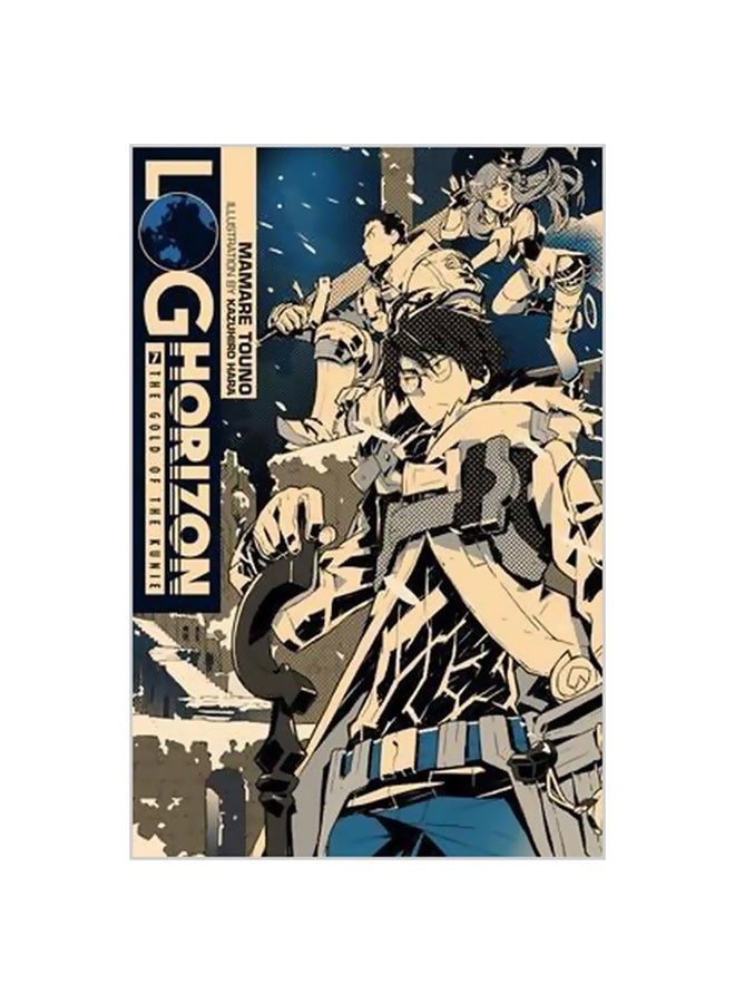 Log Horizon: The Gold Of The Kunie Volume. 7 paperback english - 21 March 2017 