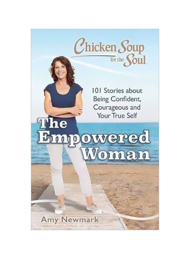 Chicken Soup For The Soul: The Empowered Woman Paperback English by Amy Newmark - 01 May 2018
