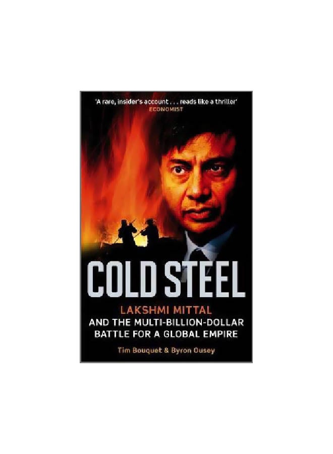 null - Cold Steel: Lakshmi Mittal And The Multi-Billion-Dollar Battle For A Global Empire paperback english - 28 August 2009 - Image 1