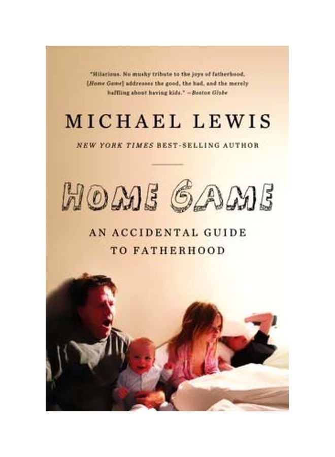 Home Game: An Accidental Guide To Fatherhood Paperback English by Michael Lewis - 26 July 2011 