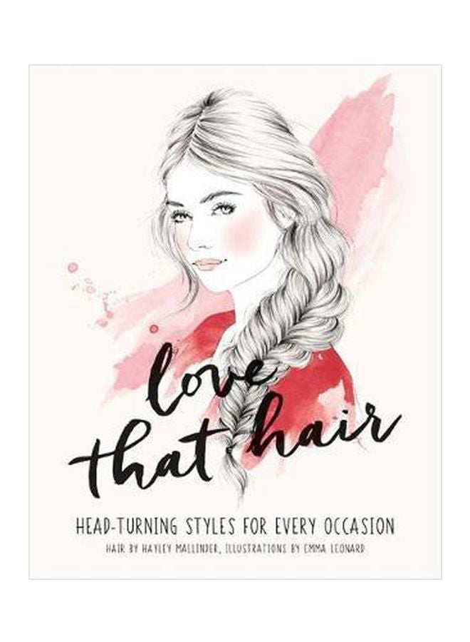 Love That Hair: Head Turning Styles For Every Occasion Paperback English by Hayley Mallinder - 07 September 2017 
