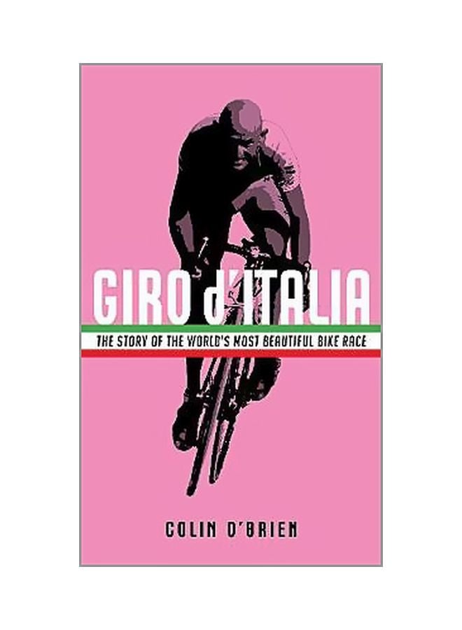 Giro D'italia: The Story Of The World's Most Beautiful Bike Race Paperback English by Colin O'Brien - 26 April 2018 - v1561485831/N27153565A_1